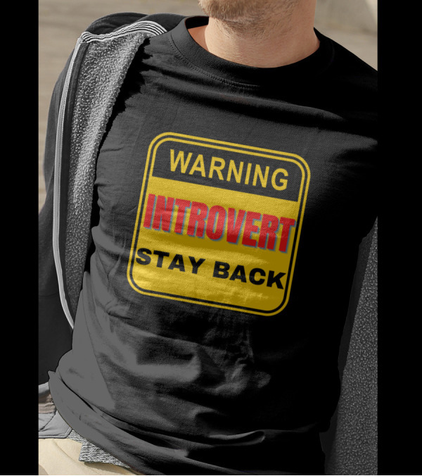 Warning Introvert Stay Back Sign T-Shirt