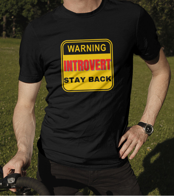 Warning Introvert Stay Back Sign T-Shirt