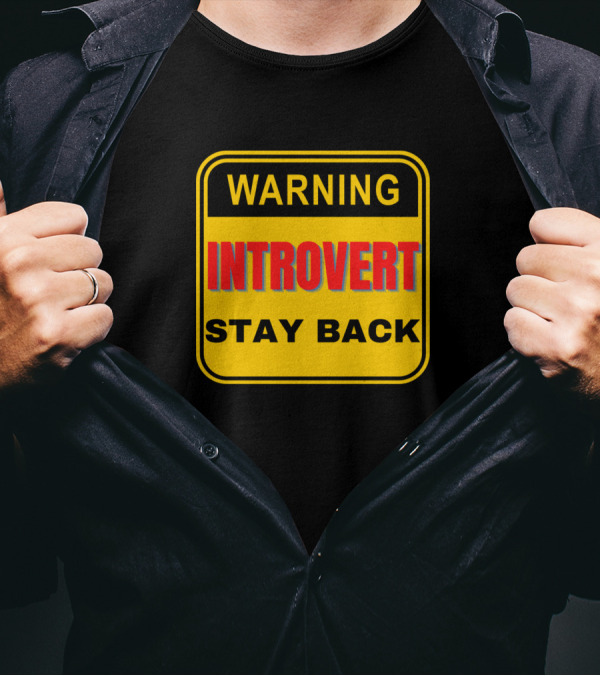 Warning Introvert Stay Back Sign T-Shirt