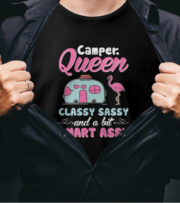 Camper Queen Classy Sassy And A Bit Smart Assy Flamingo повокпша T-Shirt