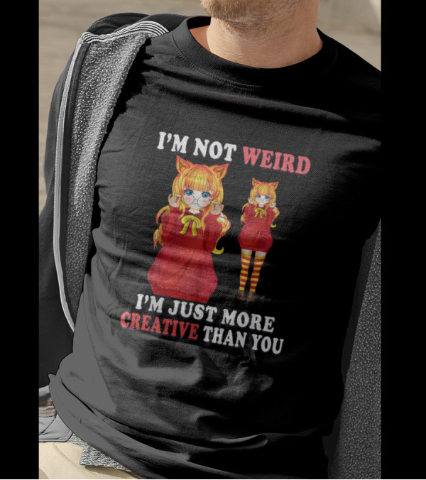 I'm Not Weird I'm Just More Creative Than You Emo Manga Cat Ears Girl Character T-Shirt