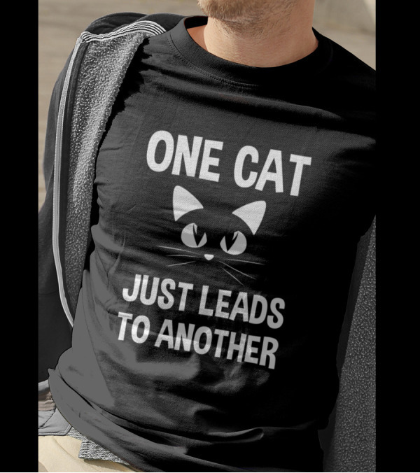 One Cat Just Leads To Another Funny Cat Drawing Of A Cat Face With Whiskers T-Shirt