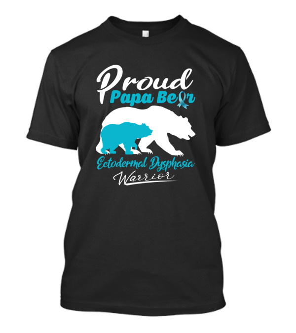 Proud Papa Bear Ectodermal Dysphasia Warrior T-Shirt