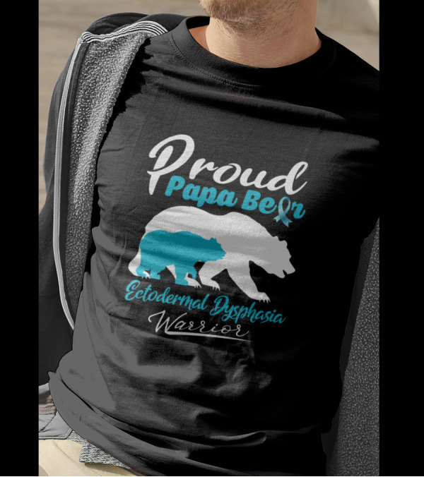 Proud Papa Bear Ectodermal Dysphasia Warrior T-Shirt