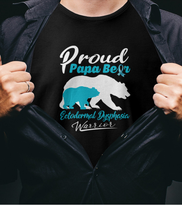 Proud Papa Bear Ectodermal Dysphasia Warrior T-Shirt
