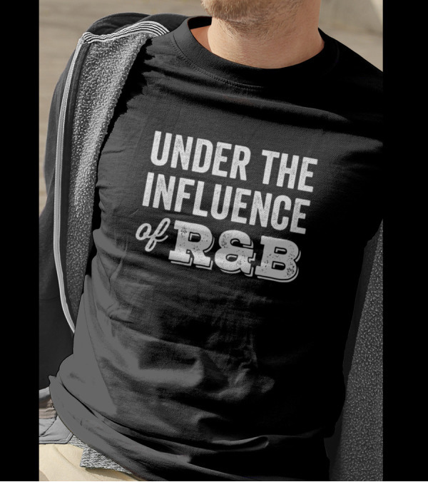 Under The Influence Of R&B T-Shirt