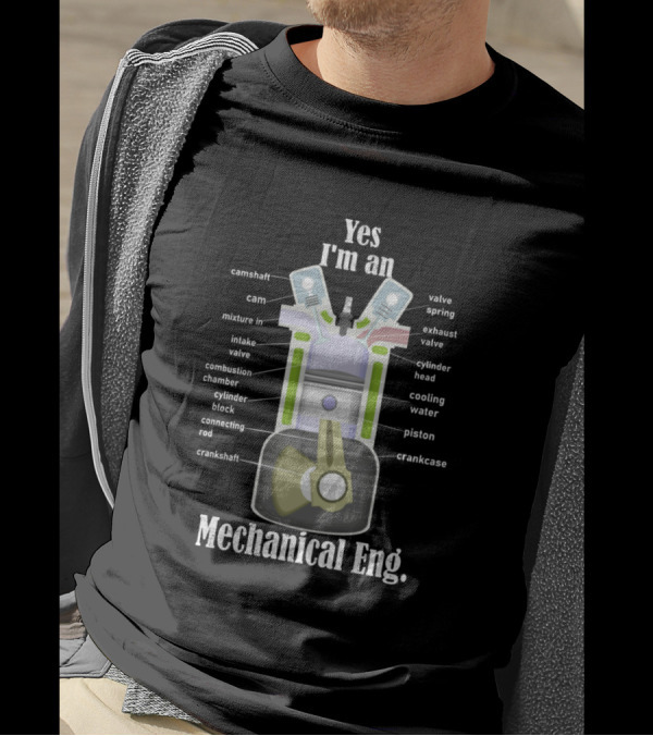 Yes I'm An Mechanical Eng. Piston Camshaft Crankshaft Valve Cylinder Block Diagrams T-Shirt