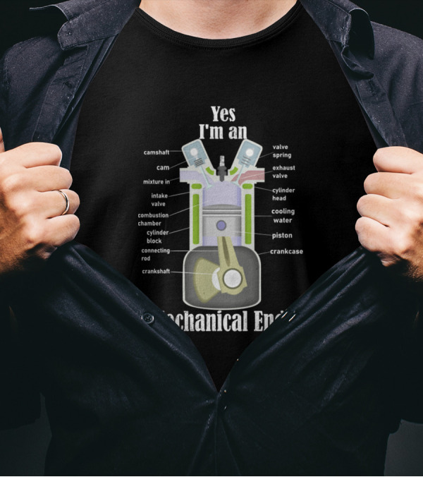 Yes I'm An Mechanical Eng. Piston Camshaft Crankshaft Valve Cylinder Block Diagrams T-Shirt