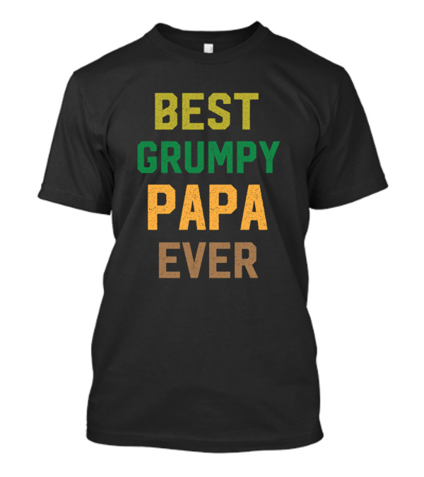 Best Grumpy Papa Ever T-Shirt