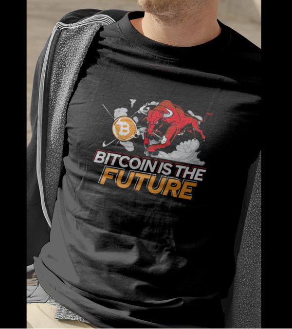 Bitcoin Is The Future Charging Bull Trader Bitcoin T-Shirt