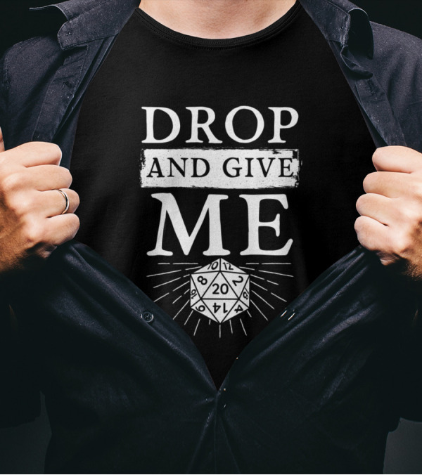 Drop And Give Me 20 Dice RPG T-Shirt