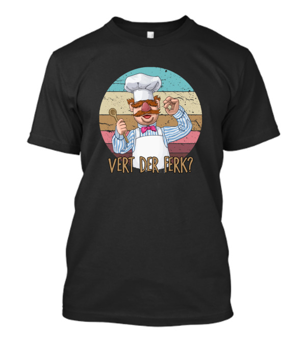 Swedish Chef Vert Der Ferk Retro Cooking Humor T-Shirt