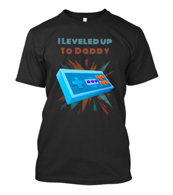 I Leveled Up To Daddy Retro Game Controller T-Shirt