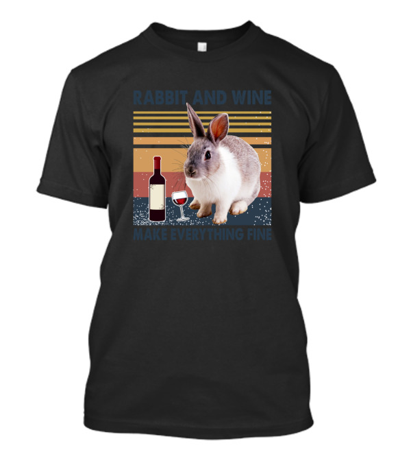 Rabbit And Wine Make Everything Fine Drink Vintage T-Shirt