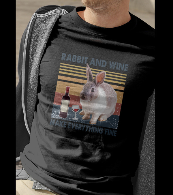 Rabbit And Wine Make Everything Fine Drink Vintage T-Shirt