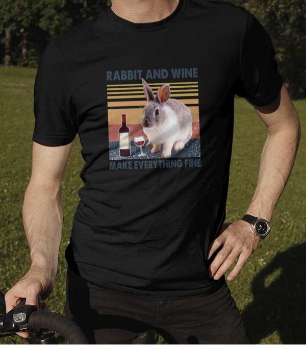 Rabbit And Wine Make Everything Fine Drink Vintage T-Shirt