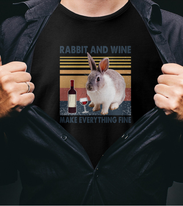 Rabbit And Wine Make Everything Fine Drink Vintage T-Shirt