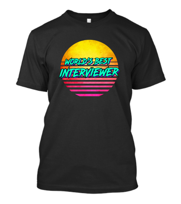 World's Best Interviewer Sunset T-Shirt
