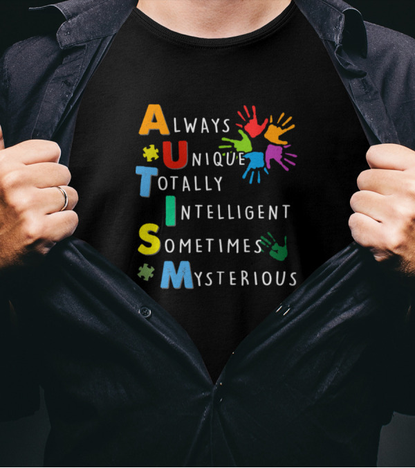 Autism Always Unique Totally Intelligent Sometimes Mysterious Colorful Hands Puzzle Pieces T-Shirt
