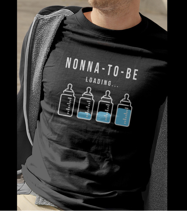 Nonna To Be Loading Expecting Grandmother Baby Bottles Progress T-Shirt