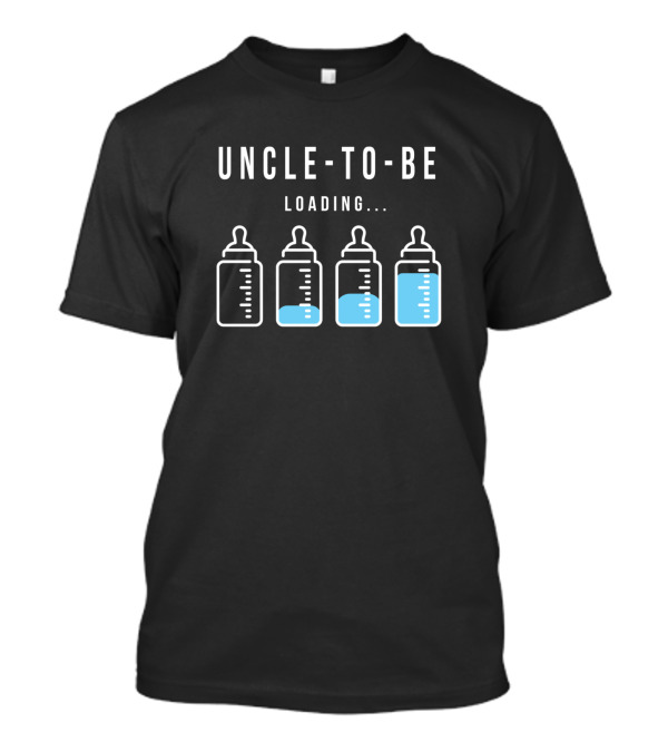 Uncle To Be Loading Expecting Father Bottles T-Shirt