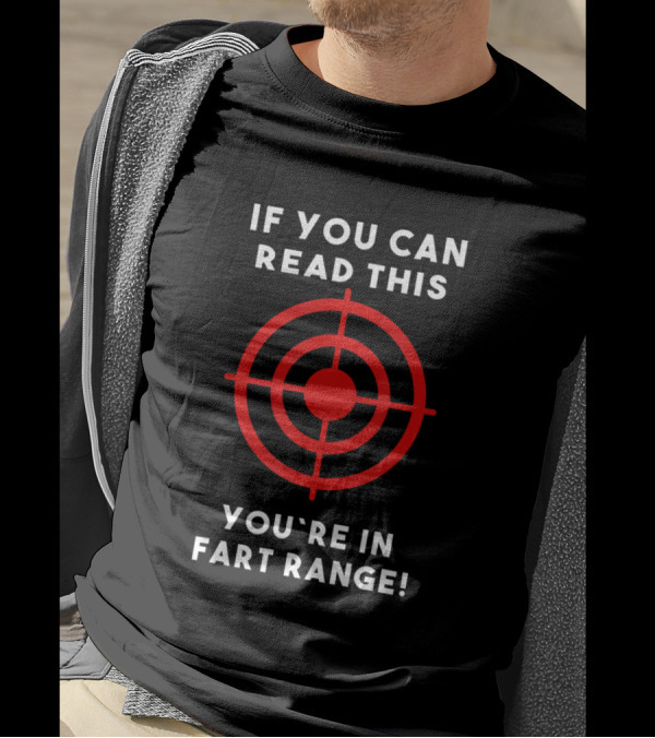 If You Can Read This You’re In Fart Range Red Target T-Shirt