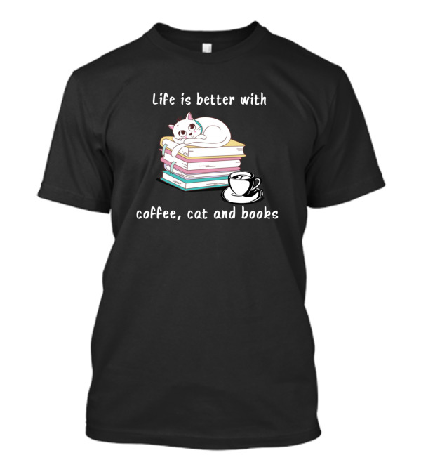 Life Is Better With A Cozy Cat On Books And Coffee T-Shirt