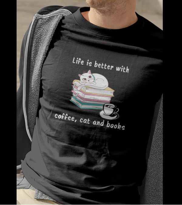 Life Is Better With A Cozy Cat On Books And Coffee T-Shirt