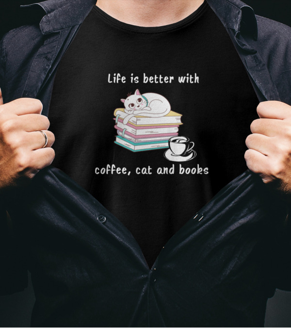 Life Is Better With A Cozy Cat On Books And Coffee T-Shirt