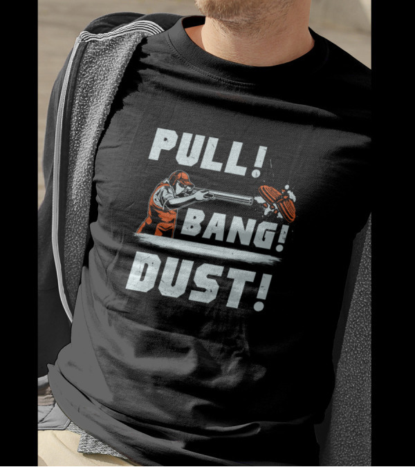 Pull Bang Dust Skeet Shooting Clay Target Sport T-Shirt