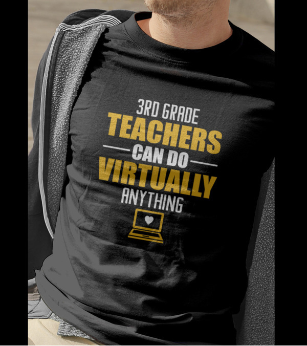 3Rd Grade Teachers Can Do Virtually Anything T-Shirt