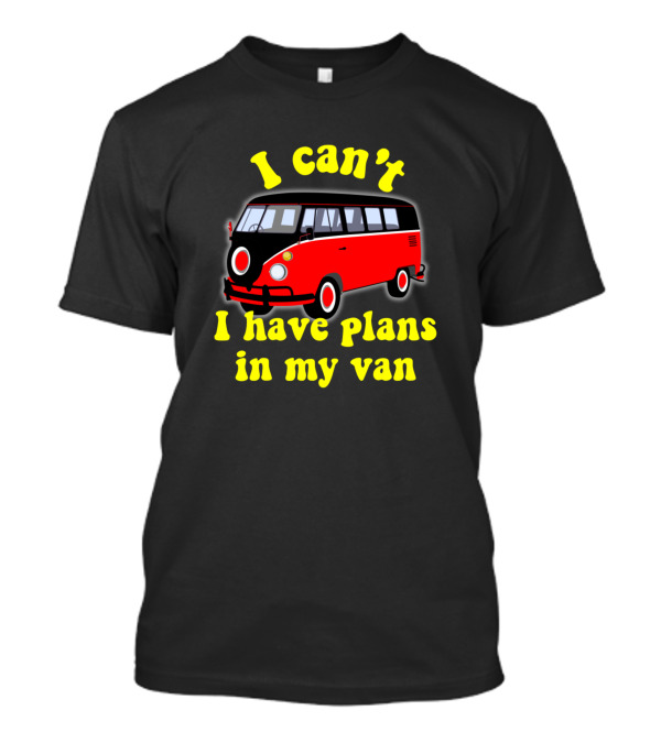I Can't I Have Plans In My Van Red Classic Bus T-Shirt