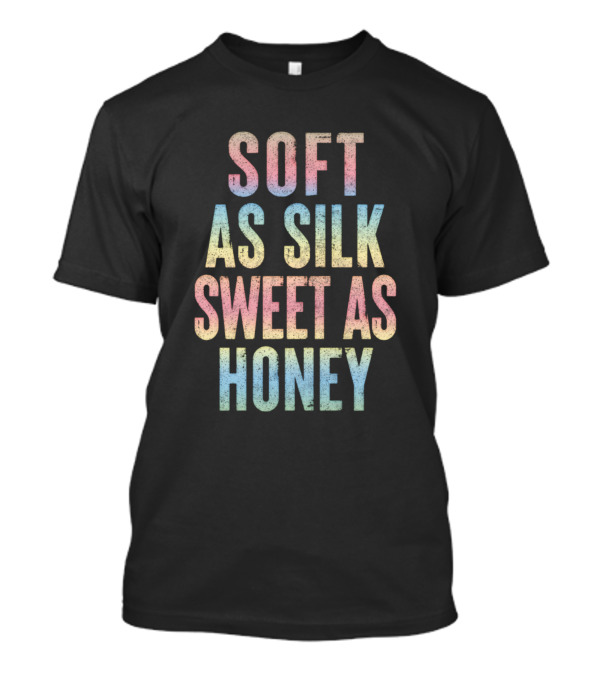 Soft As Silk Sweet As Honey Pastel Aesthetic Typography T-Shirt