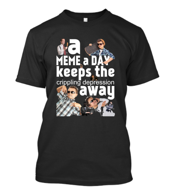 A Meme A Day Keeps The Crippling Depression Away Funny Meme Collage T-Shirt