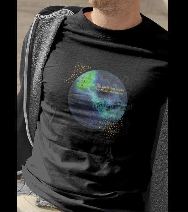 The Earth Has Music For Those Who Listen Musical Notes Treble Clef Earth T-Shirt