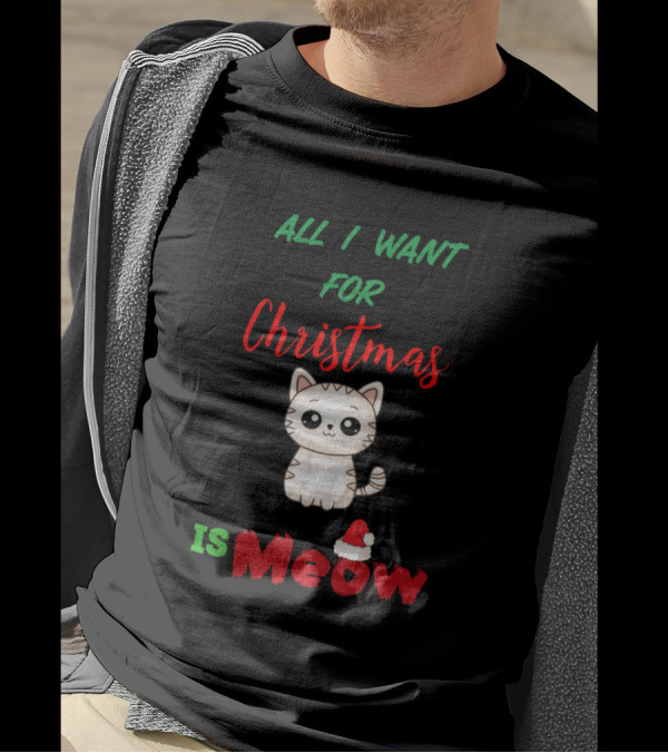 All I Want For Christmas Is Meow Cat Kitty Kitten With Santa Hat T-Shirt