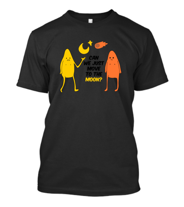 Can We Just Move To The Moon With Cartoon Moon And Star T-Shirt