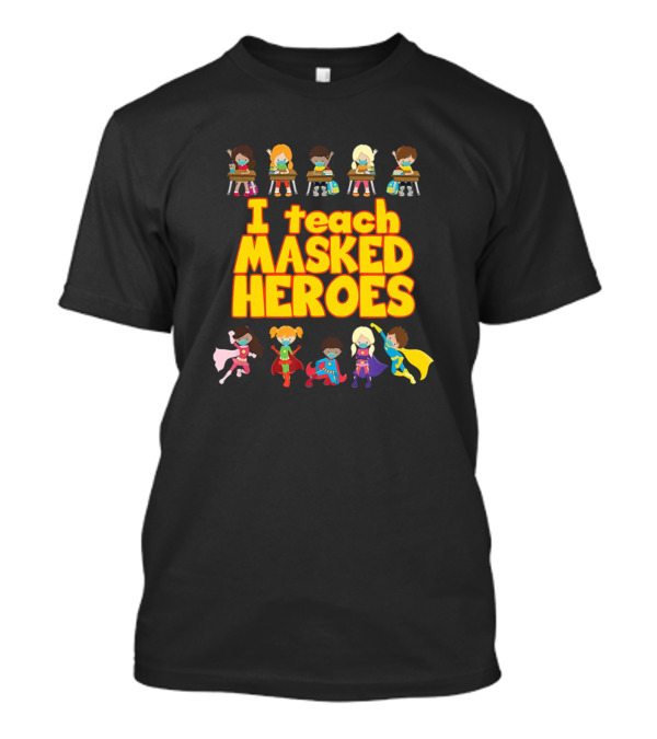I Teach Masked Heroes Classroom Superhero Kids With Capes And Masks T-Shirt