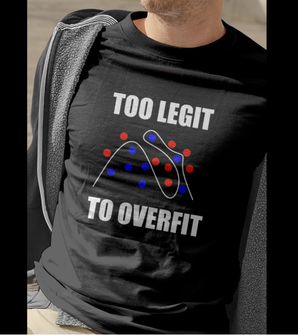 Too Legit To Overfit Machine Learning Data Points Curve T-Shirt