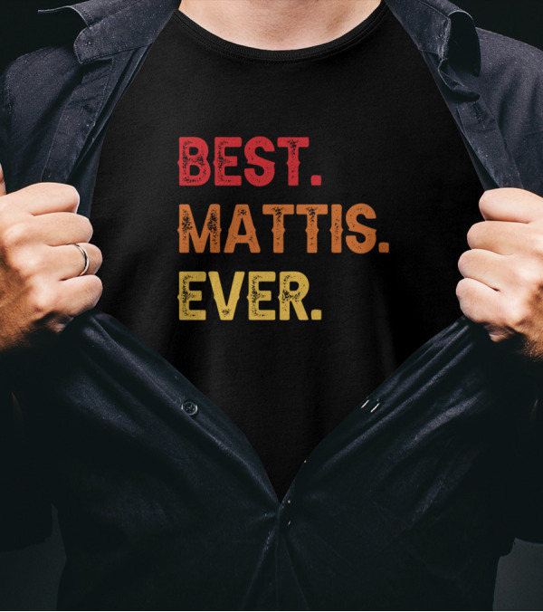 Best Mattis Ever T-Shirt