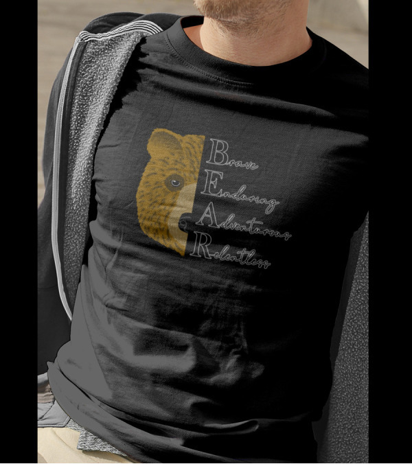 Half Bear Face Brave Enduring Adventurous Relentless B E A R T-Shirt
