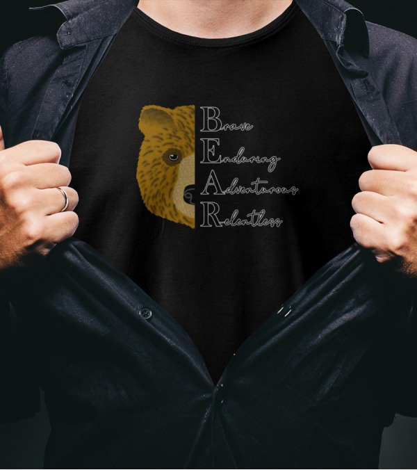 Half Bear Face Brave Enduring Adventurous Relentless B E A R T-Shirt