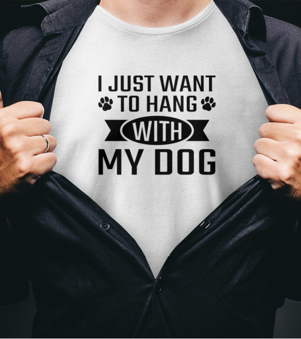 I Just Want To Hang With My Dog Paws Text T-Shirt