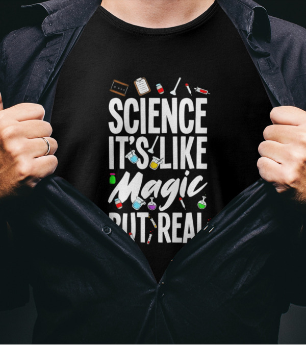 Science It's Like Magic But Real With Beakers And Test Tubes T-Shirt