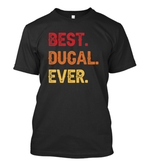 BEST DUGAL EVER T-Shirt