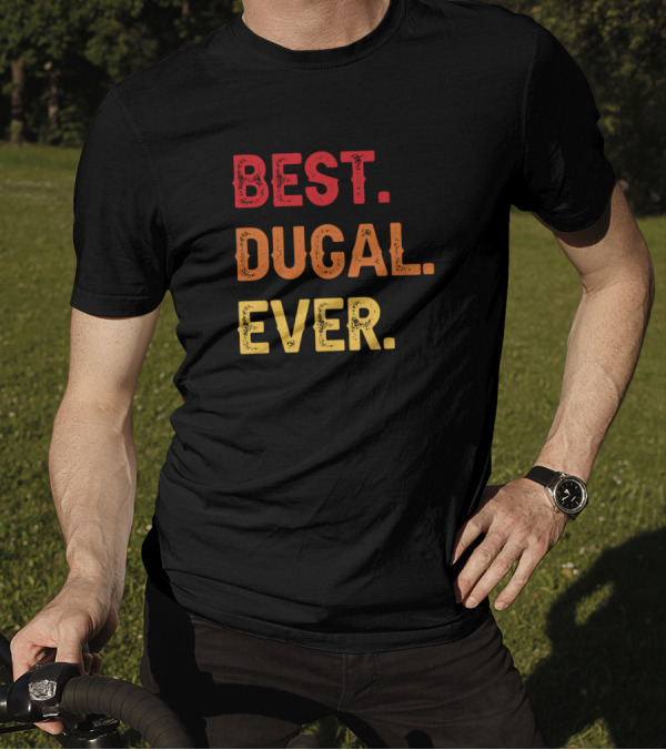 BEST DUGAL EVER T-Shirt