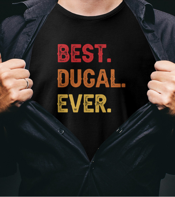 BEST DUGAL EVER T-Shirt