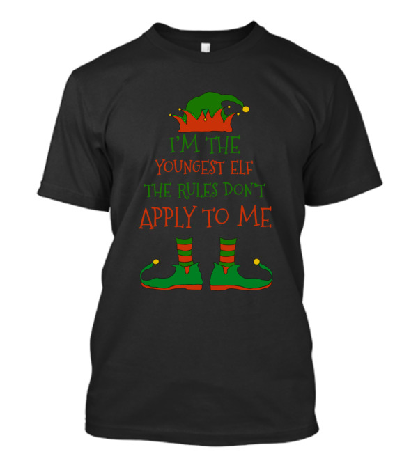 I'm The Youngest Elf The Rules Don't Apply To Me Elf Hat And Shoes T-Shirt
