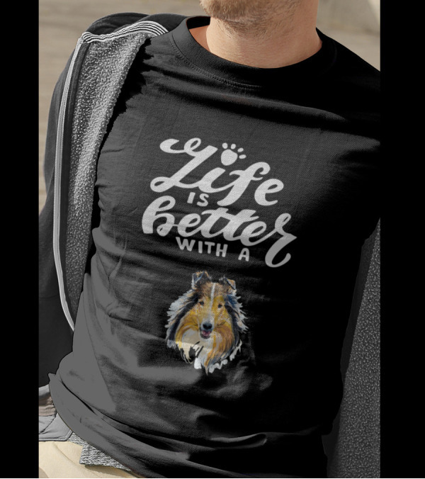 Life Is Better With A Collie T-Shirt