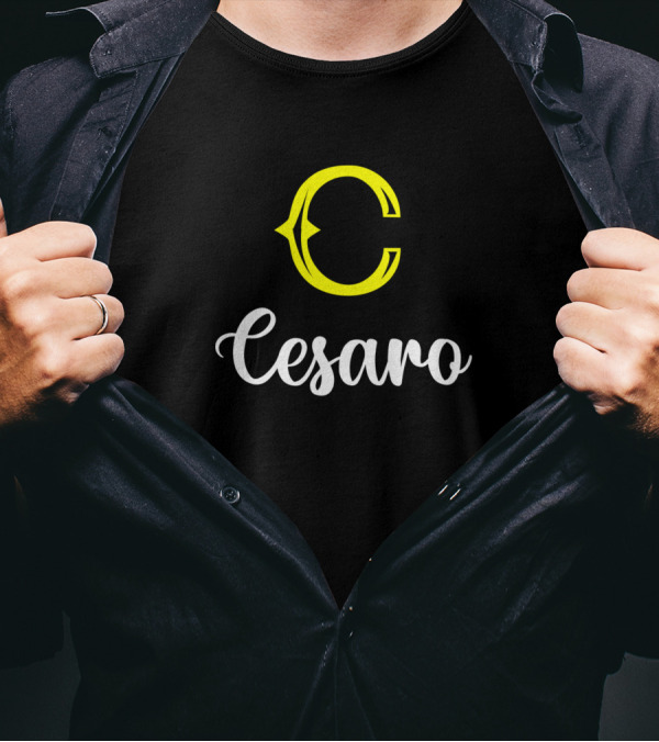 Im A Cesaro Second Name Cesaro Surname T-Shirt